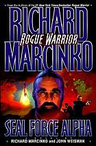 Rogue warrior--SEAL Force Alpha