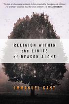 Religion within the limits of reason alone