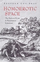 Homoerotic space : the poetics of loss in Renaissance literature