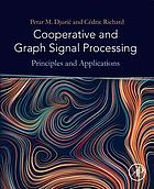 Cooperative and graph signal processing : principles and applications