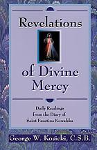 Revelations of divine mercy : daily readings from the diary of Blessed Faustina Kowalska