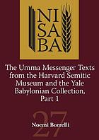 The Umma messenger texts from the Harvard Semitic Museum and the Yale Babylonian Collection