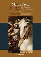 Mattia Preti : un ponte tra Italia e Malta : il dipinto con San Giorgio e il drago dopo il restauro = Mattia Preti : a bridge between Italy and Malta : the painting St. George and the dragon after the restoration