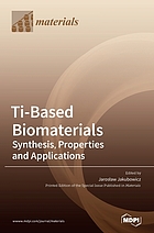 TI-BASED BIOMATERIALS : synthesis, properties and applications