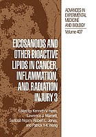 Eicosanoids and other bioactive lipids in cancer, inflammation, and radiation injury 3