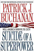 Suicide of a superpower : will America survive to 2025?