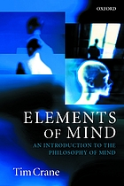 Elements of mind : an introduction to the philosophy of mind