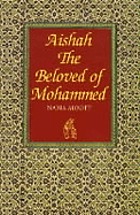Aishah, the beloved of Mohammed