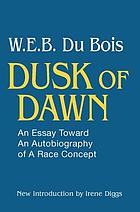 Dusk of dawn : an essay toward an autobiography of a race concept
