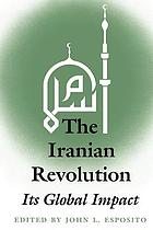 The Iranian revolution : its global impact