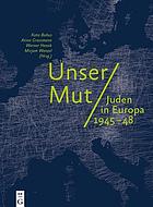 Unser Mut - Juden in Europa 1945-48