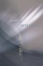 Politics and vision : continuity and innovation in Western political thought