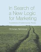 In search of a new logic for marketing : foundations of contemporary theory