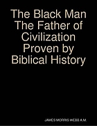 Black man, the father of civilization, proven by biblical history