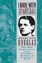 I rode with Stonewall, being chiefly the war experiences of the youngest member of Jackson's staff from the John Brown raid to the hanging of Mrs. Surratt