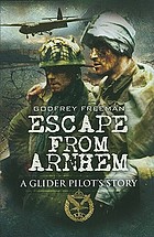 Escape from Arnhem : a glider pilot's story