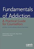 Fundamentals of addiction : a practical guide for counsellors