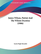 James Wilson, patriot, and the Wilson doctrine