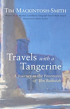 Travels with a tangerine : a journey in the footnotes of Ibn Battutah