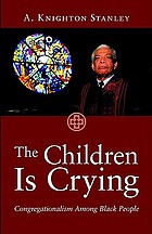 The children is crying : Congregationalism among Black people