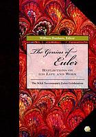 The genius of Euler : reflections on his life and work