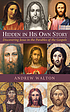 Hidden in his own story : discovering Jesus in the parables of the gospels 