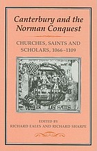 Canterbury and the Norman conquest : churches, saints, and scholars, 1066-1109