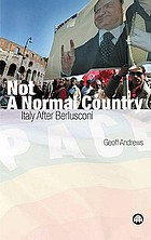 Not a normal country : Italy after Berlusconi