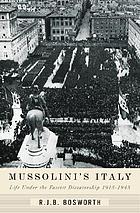Mussolini's Italy : life under the dictatorship, 1915-1945