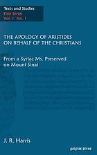 The Apology of Aristides on behalf of the Christians : from a Syriac ms. preserved on Mount Sinai