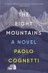 The eight mountains : a novel 