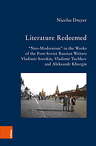 Literature redeemed : "neo-modernism" in the works of the post-Soviet Russian writers Vladimir Sorokin, Vladimir Tuchkov and Aleksandr Khurgin