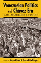 Venezuelan politics in the Chávez era : class, polarization, and conflict