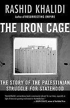 The iron cage : the story of the Palestinian struggle for statehood