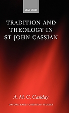 Tradition and theology in St John Cassian