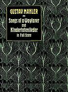Lieder eines fahrenden Gesellen Songs of a wayfarer = Chants d'un compagnon errant ; Kindertotenlieder = Chants pour des enfants morts ; Rückert-Lieder
