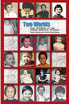 Two worlds : lost children of the Indian adoption projects Called home : book two : lost children of the Indian Adoption Projects