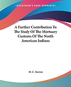 A further contribution to the study of the mortuary customs of the North American Indians