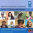 Innovative approaches to promoting women's economic empowerment : paper for the partnership event on September 25, 2008 : MDG3 - gender equality and empowerment of women - : a prerequisite for achieving all MDGs by 2015
