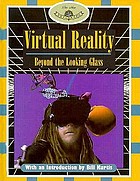 Virtual reality : beyond the looking glass