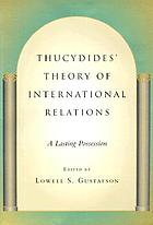 Thucydides' theory of international relations : a lasting possession