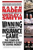 Winning the insurance game : the complete consumer's guide to saving money