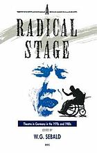 A radical stage : theatre in Germany in the 1970s and 1980s