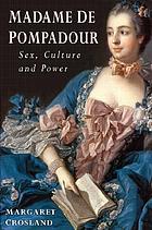 Madame de Pompadour : sex, culture and power