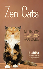 Zen cats : meditations for the wise minds of cat lovers