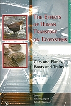 The effects of human transport on ecosystems : cars and planes, boats and trains : Proceedings of a seminar of the National Committee for Biology 1st and 2nd April 2003