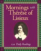 Mornings with Thérèse of Lisieux