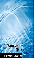 Winesburg, Ohio : a group of tales of Ohio small town life