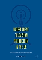 Independent television production in the UK : from cottage industry to big business