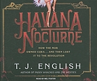 Havana nocturne : how the mob owned Cuba-- and then lost it to the revolution
